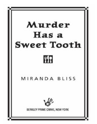 Miranda Bliss — Murder Has a Sweet Tooth (Cooking Class Mystery 5)