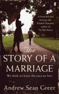 Andrew Sean Greer — The Story of A Marriage