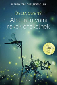 Delia Owens — Ahol a folyami rákok énekelnek
