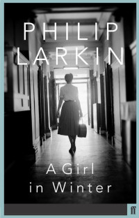 Philip Larkin — A Girl in Winter