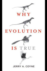 Jerry A Coyne — Why Evolution Is True