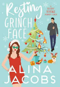 Alina Jacobs — Resting Grinch Face (The Frost Brothers 5)