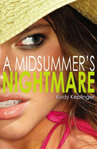 Keplinger Kody — A Midsummer's Nightmare
