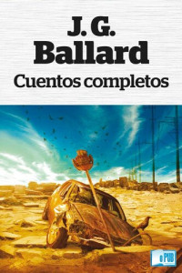 J. G. Ballard — Cuentos completos
