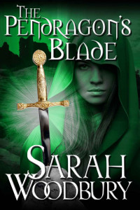 Woodbury Sarah — The Pendragon's Blade