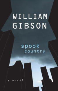 William Gibson — Spook Country