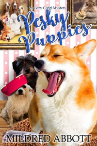 Mildred Abbott — Pesky Puppies (Cozy Corgi Mystery 24)