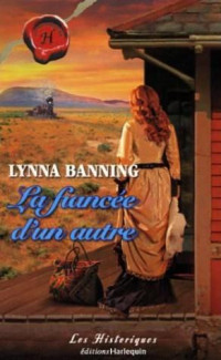 Banning Lynna — La fiancée d'un autre