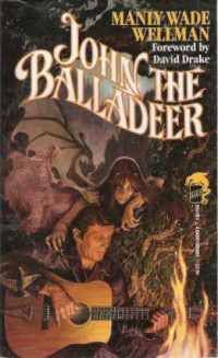 Wellman Manly Wade;  David Drake (Editor) — John the Balladeer (SSC)