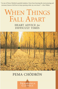 Chodron Pema — When Things Fall Apart
