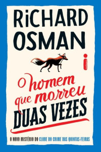 Richard Osman — O homem que morreu duas vezes