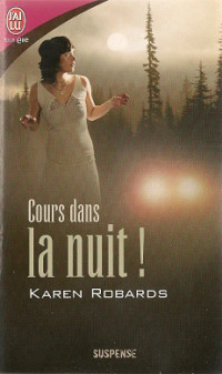 Robards Karen — Cours dans la nuit!