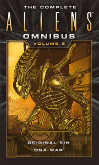 Friedman, Michael Jan — The Complete Aliens Omnibus Volume 5 (Michael Jan Friedman: Original Sin, Diane Carey: DNA War) (Xenomorph)