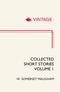 Maugham William Somerset; — Collected Short Stories Volume 1