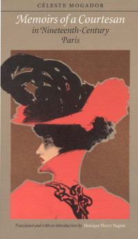 Mogador Celeste — Memoirs of a Courtesan in Nineteenth-Century Paris