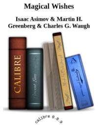 Isaac Asimov — Magical Wishes
