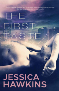 Hawkins Jessica — The First Taste (Slip of the Tongue Book 2)
