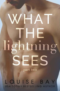 Bay Louise — What the Lightning Sees: Part Two