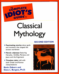Osborn Kevin; Burgess Dana L — The Complete Idiot's Guide to Classical Mythology