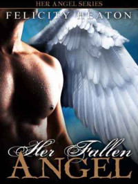 Felicity Heaton — Her Fallen Angel