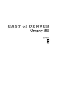 Hill Gregory — East of Denver