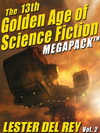 Lester del Rey — The 13th Golden Age of Science Fiction Megapack