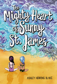 Ashley Herring Blake — The Mighty Heart of Sunny St. James