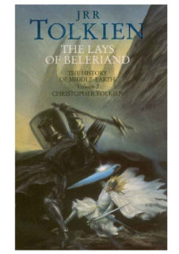 Tolkien, J R R — The Lays Of Beleriand