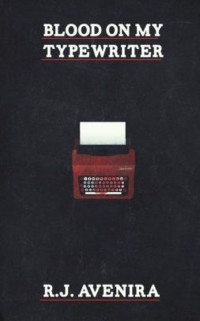 Avenira R.J. — Blood On My Typewriter
