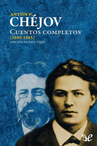 Antón Chéjov — Cuentos completos (1880-1885)