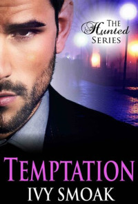 Ivy Smoak — Temptation (The Hunted Series Book 1)