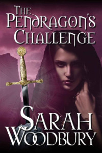 Woodbury Sarah — The Pendragon's Challenge