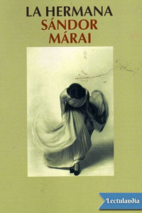Sándor Márai — La hermana