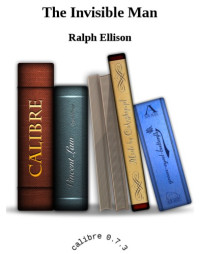 Ralph Ellison — The Invisible Man