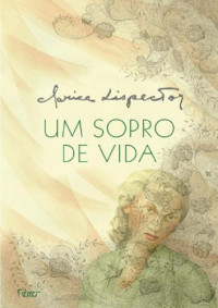 Lispector Clarice — Um sopro de vida
