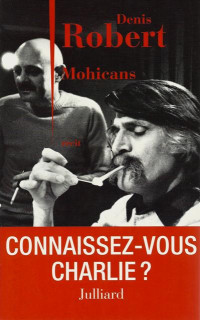 Denis Robert — Mohicans