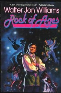 Williams, Walter Jon — Rock of Ages