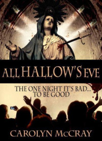 McCray Carolyn — All Hallow's Eve- The One Day It's BAD to Be Good
