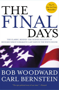Bob Woodward, Carl Bernstein — The Final Days