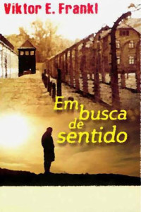 Frankl Viktor — Em Busca de Sentido