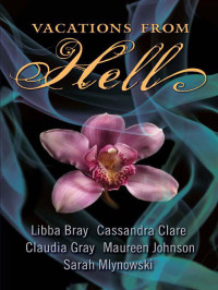 Bray Libba; Clare Cassandra; Gray Claudia; Johnson Maureen — Vacations From Hell