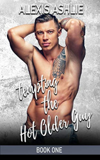 Alexis Ashlie — Tempting the Hot Older Guy (Hot Older Guys #1)