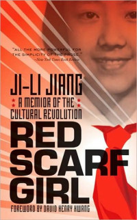Jiang, Ji-Li — Red Scarf Girl A Memoir of the Cultural Revolution