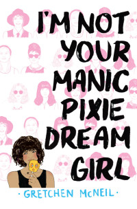 McNeil Gretchen — I'm Not Your Manic Pixie Dream Girl