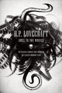 H. P. Lovecraft — H.P. Lovecraft Goes to the Movies