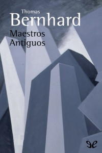 Thomas Bernhard — Maestros antiguos