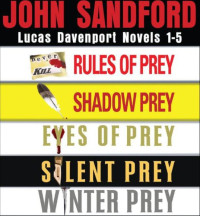 John Sandford — Rules of Prey; Shadow Prey; Eyes of Prey; Silent Prey; Winter Prey (Lucas Davenport, #01 - #02 - #03 - #04 - #05)