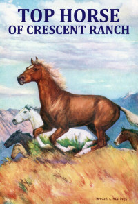 Howard L. Hastings — Top Horse of Crescent Ranch