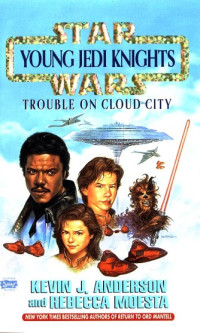 Anderson Kevin J; Moesta Rebecca — Trouble on Cloud City