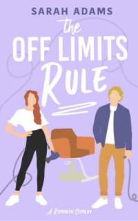 Sarah Adams — The Off Limits Rule: A Romantic Comedy (It Happened in Nashville Book 1)